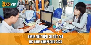 THỦ TỤC SANG CAMPUCHIA