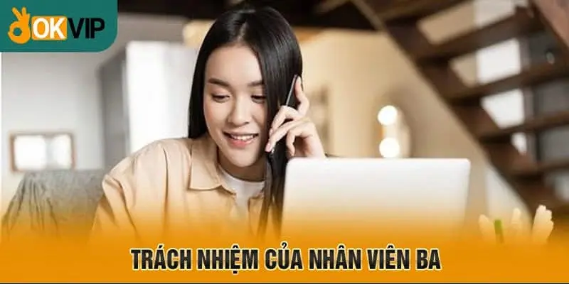 Nhân viên BA có trách nhiệm phối hợp chặt chẽ với bộ phận khác trong OKVIP 